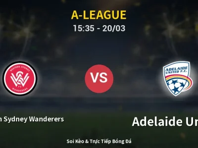 Kết Quả: Western Sydney Wanderers 2-4 Adelaide United – Highlight & Bàn Thắng | A-League