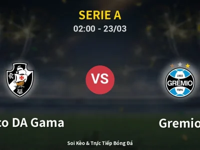 Kết Quả: Vasco DA Gama 2-1 Gremio – Highlight & Bàn Thắng | Serie A
