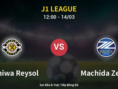 Soi Kèo Kashiwa Reysol vs Machida Zelvia – 12:00 14/03 | Nhận Định, Dự Đoán Tỷ Số
