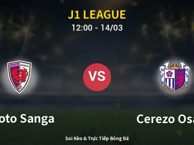 Soi Kèo Kyoto Sanga vs Cerezo Osaka – 12:00 14/03 | Nhận Định, Dự Đoán Tỷ Số