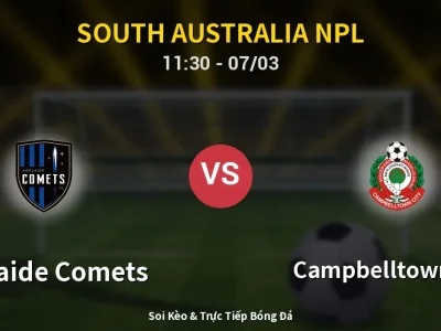 Kết Quả: Adelaide Comets 0-1 Campbelltown City – Highlight & Bàn Thắng | South Australia NPL