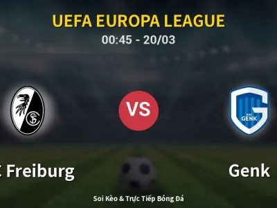 Kết Quả: SC Freiburg 5-1 Genk – Highlight & Bàn Thắng | UEFA Europa League