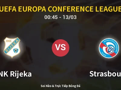 Kết Quả: HNK Rijeka 1-2 Strasbourg – Highlight & Bàn Thắng | UEFA Europa Conference League