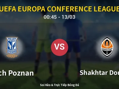 Kết Quả: Lech Poznan 1-3 Shakhtar Donetsk – Highlight & Bàn Thắng | UEFA Europa Conference League
