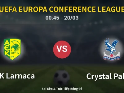 Kết Quả: AEK Larnaca 1-2 Crystal Palace – Highlight & Bàn Thắng | UEFA Europa Conference League