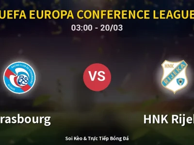 Kết Quả: Strasbourg 1-1 HNK Rijeka – Highlight & Bàn Thắng | UEFA Europa Conference League