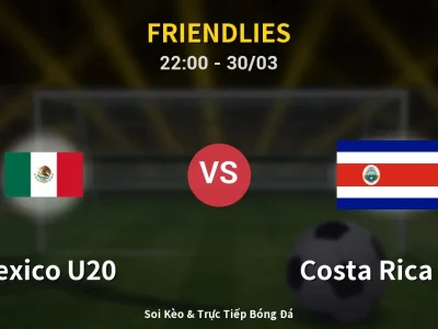 Soi Kèo Mexico U20 vs Costa Rica U20 – 22:00 30/03 | Nhận Định, Dự Đoán Tỷ Số