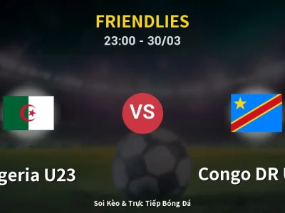 Soi Kèo Algeria U23 vs Congo DR U23 – 23:00 30/03 | Nhận Định, Dự Đoán Tỷ Số