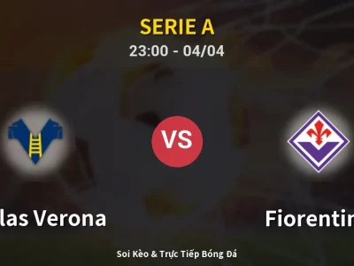Soi Kèo Hellas Verona vs Fiorentina – 23:00 04/04 | Nhận Định, Dự Đoán Tỷ Số