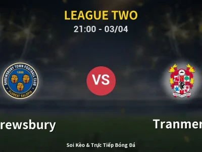 🔴 Trực Tiếp: Shrewsbury 1-0 Tranmere – Link Xem League Two (Full HD)