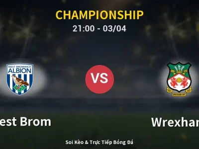 🔴 Trực Tiếp: West Brom 2-2 Wrexham – Link Xem Championship (Full HD)