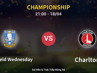 Soi Kèo Sheffield Wednesday vs Charlton – 21:00 18/04 | Nhận Định, Dự Đoán Tỷ Số