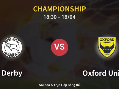 Soi Kèo Derby vs Oxford United – 18:30 18/04 | Nhận Định, Dự Đoán Tỷ Số