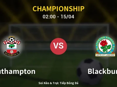Kết Quả: Southampton 3-0 Blackburn – Highlight & Bàn Thắng | Championship