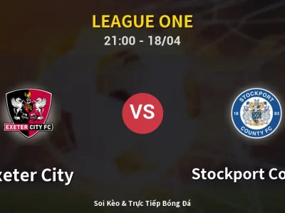 Soi Kèo Exeter City vs Stockport County – 21:00 18/04 | Nhận Định, Dự Đoán Tỷ Số