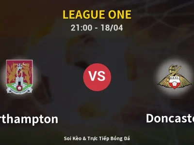 Soi Kèo Northampton vs Doncaster – 21:00 18/04 | Nhận Định, Dự Đoán Tỷ Số