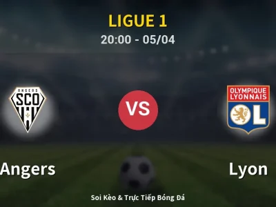 Soi Kèo Angers vs Lyon – 20:00 05/04 | Nhận Định, Dự Đoán Tỷ Số