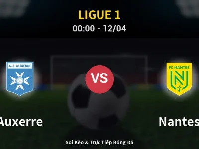Kết Quả: Auxerre 0-0 Nantes – Highlight & Bàn Thắng | Ligue 1