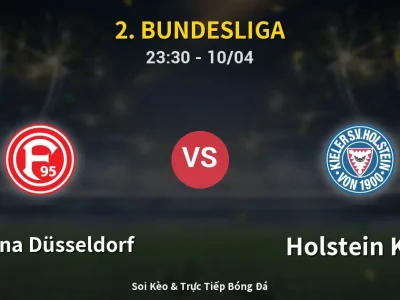 Soi Kèo Fortuna Düsseldorf vs Holstein Kiel – 23:30 10/04 | Nhận Định, Dự Đoán Tỷ Số