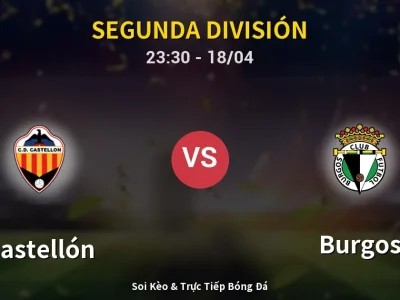 Soi Kèo Castellón vs Burgos – 23:30 18/04 | Nhận Định, Dự Đoán Tỷ Số