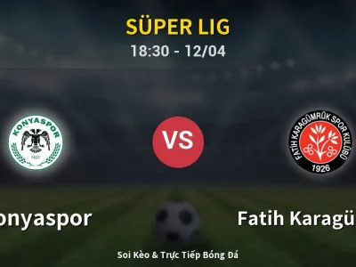 🔴 Trực Tiếp: Konyaspor 2-0 Fatih Karagümrük – Link Xem Süper Lig (Full HD)