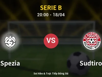 Soi Kèo Spezia vs Sudtirol – 20:00 18/04 | Nhận Định, Dự Đoán Tỷ Số