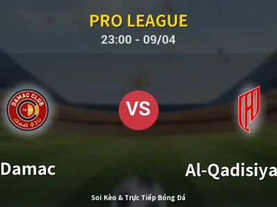 Soi Kèo Damac vs Al-Qadisiyah FC – 23:00 09/04 | Nhận Định, Dự Đoán Tỷ Số