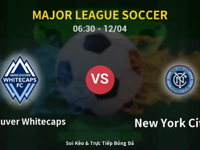 Kết Quả: Vancouver Whitecaps 2-0 New York City FC – Highlight & Bàn Thắng | Major League Soccer