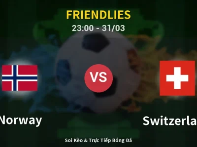 Soi Kèo Norway vs Switzerland – 23:00 31/03 | Nhận Định, Dự Đoán Tỷ Số