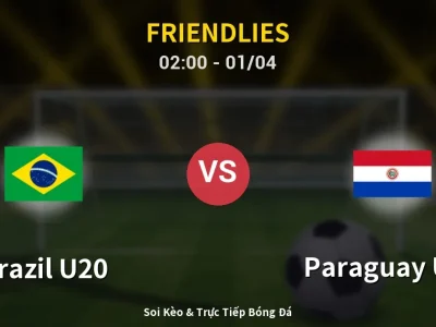 Kết Quả: Brazil U20 3-1 Paraguay U20 – Highlight & Bàn Thắng | Friendlies