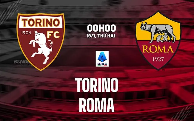Nhận định Torino vs Roma (0h00 ngày 191) Chặn mạch toàn thua 2