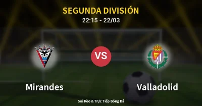 Mirandes vs Valladolid 22/03