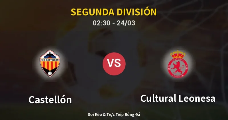 Castellón vs Cultural Leonesa 24/03