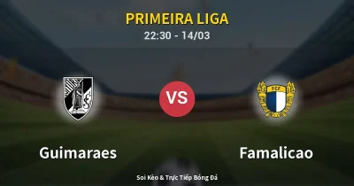 Guimaraes vs Famalicao 14/03