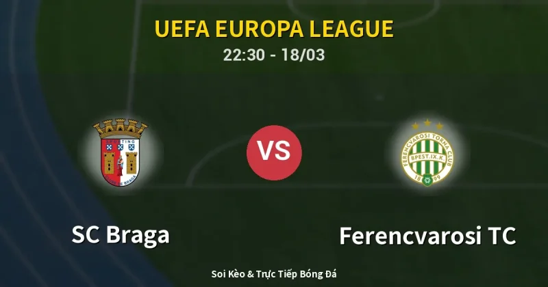 SC Braga vs Ferencvarosi TC 18/03