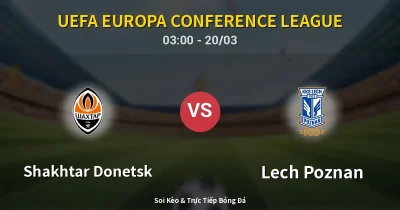 Shakhtar Donetsk vs Lech Poznan 20/03