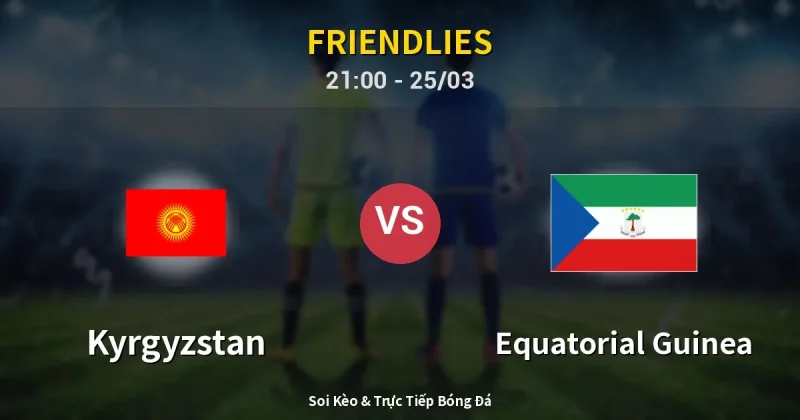 Kyrgyzstan vs Equatorial Guinea 25/03