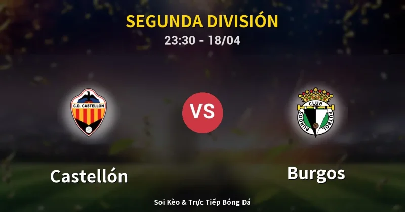 Castellón vs Burgos 18/04